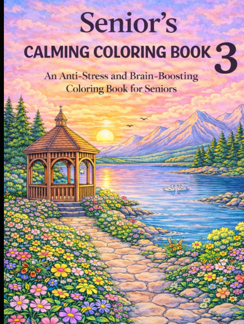Seniors Calming Coloring Book 3: An Anti-Stress and Brain-Boosting Coloring Book for Seniors