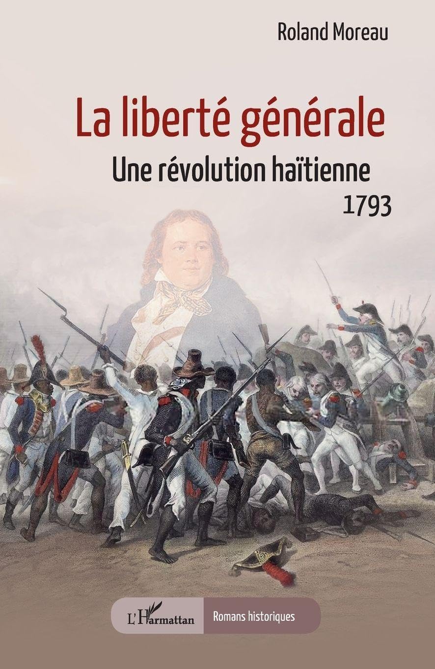 La liberté générale: Une révolution haïtienne, 1793 (Romans Historiques)