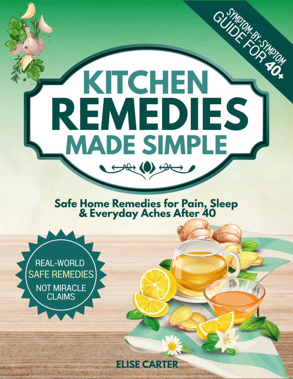 Kitchen Remedies Made Simple: Safe Recipes for Pain & Sleep + Bonus Safety Cheat Sheets for Adults 40+