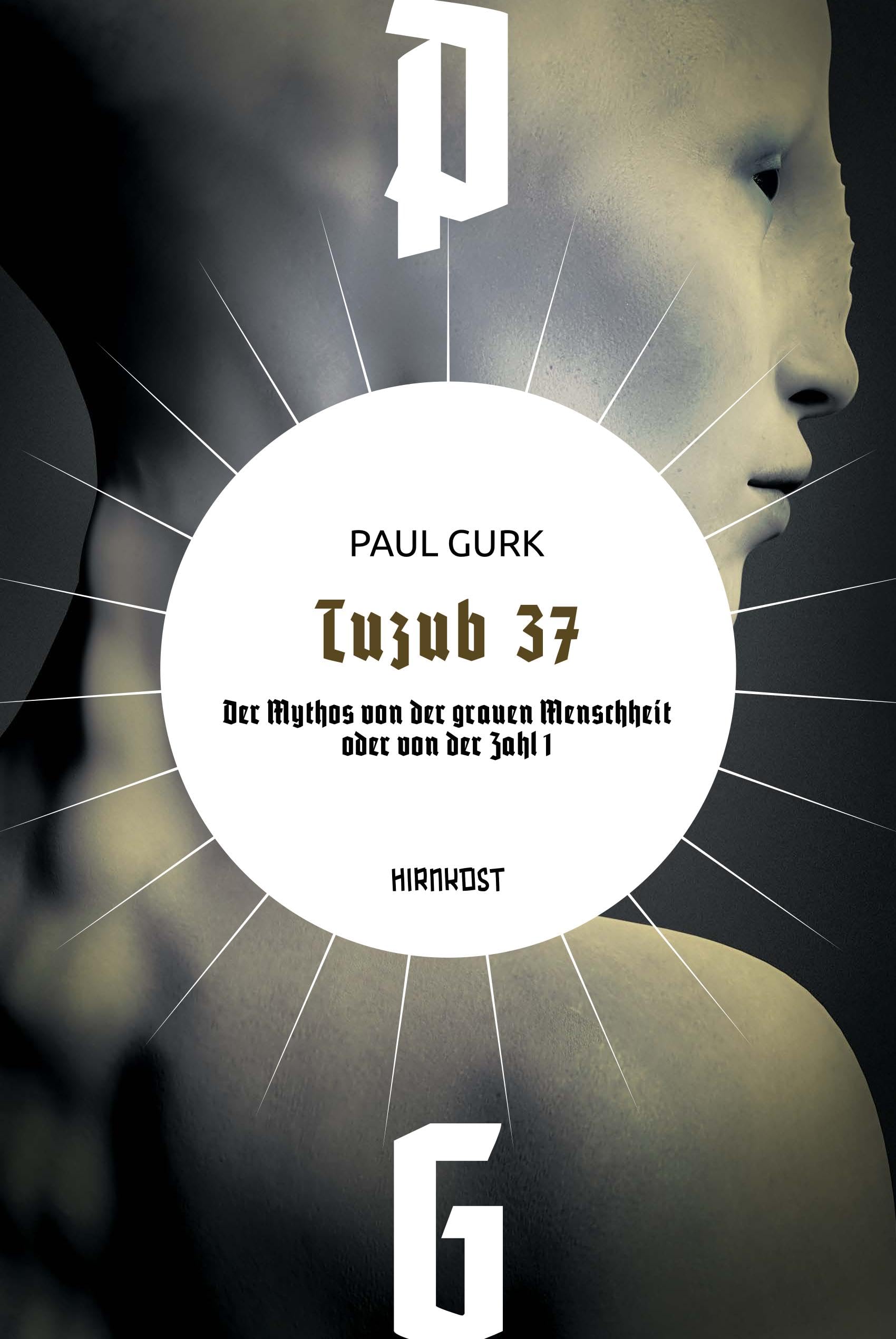 Tuzub 37: Der Mythos von der grauen Menschheit oder von der Zahl 1