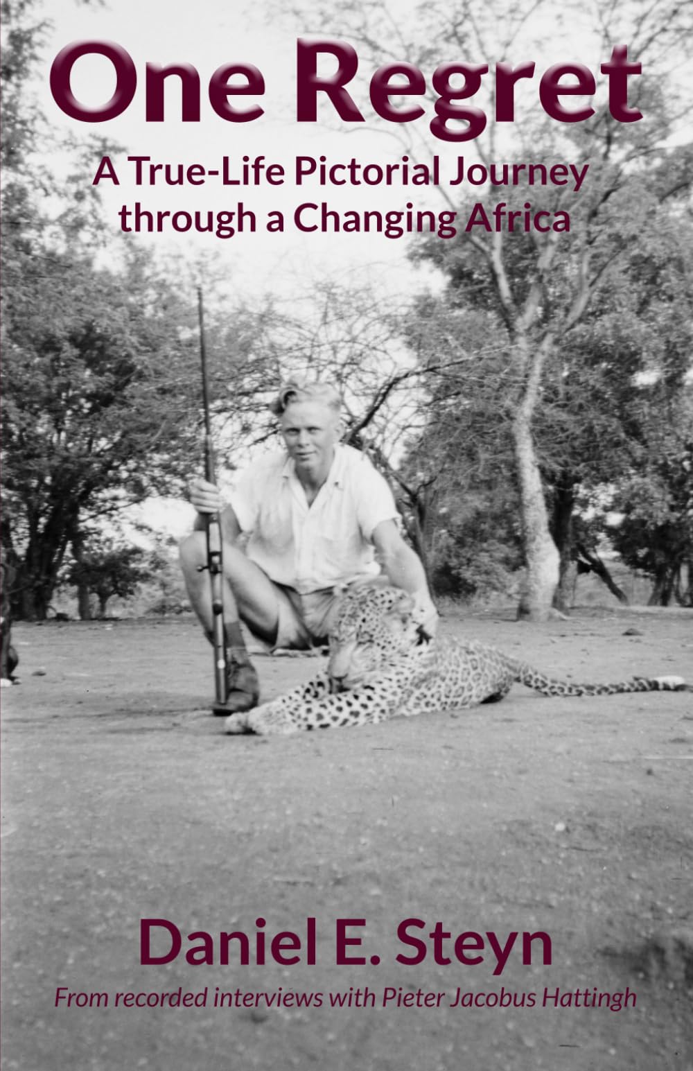 One Regret: A True-Life Pictorial Journey Through a Changing Africa