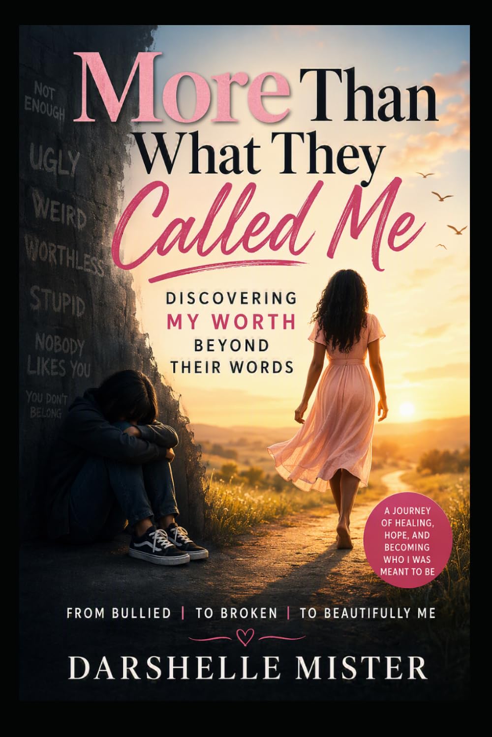 More Than What They Called Me: Discovering My Worth Beyond Their Words