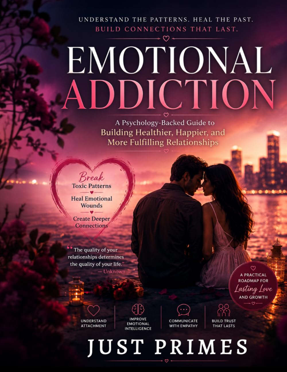 Emotional Addiction: The Psychology of Creating Deep Emotional Bonds, Lasting Attraction, Attachment Triggers, Emotional Intelligence, Trust, ... (Modern Seduction Mastery Series)