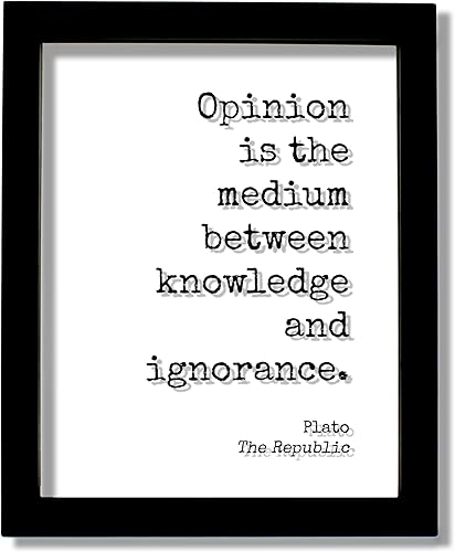 Plato - The Republic - Floating Quote - Opinion is the medium between knowledge and ignorance - Education Teacher Professor Learning Teaching (Black
