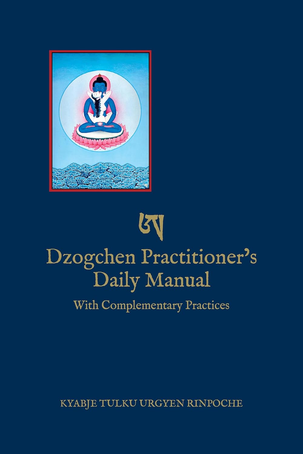 Dzogchen Practitioner’s Daily Manual: With Complementary Practices      Paperback – September 8, 2026