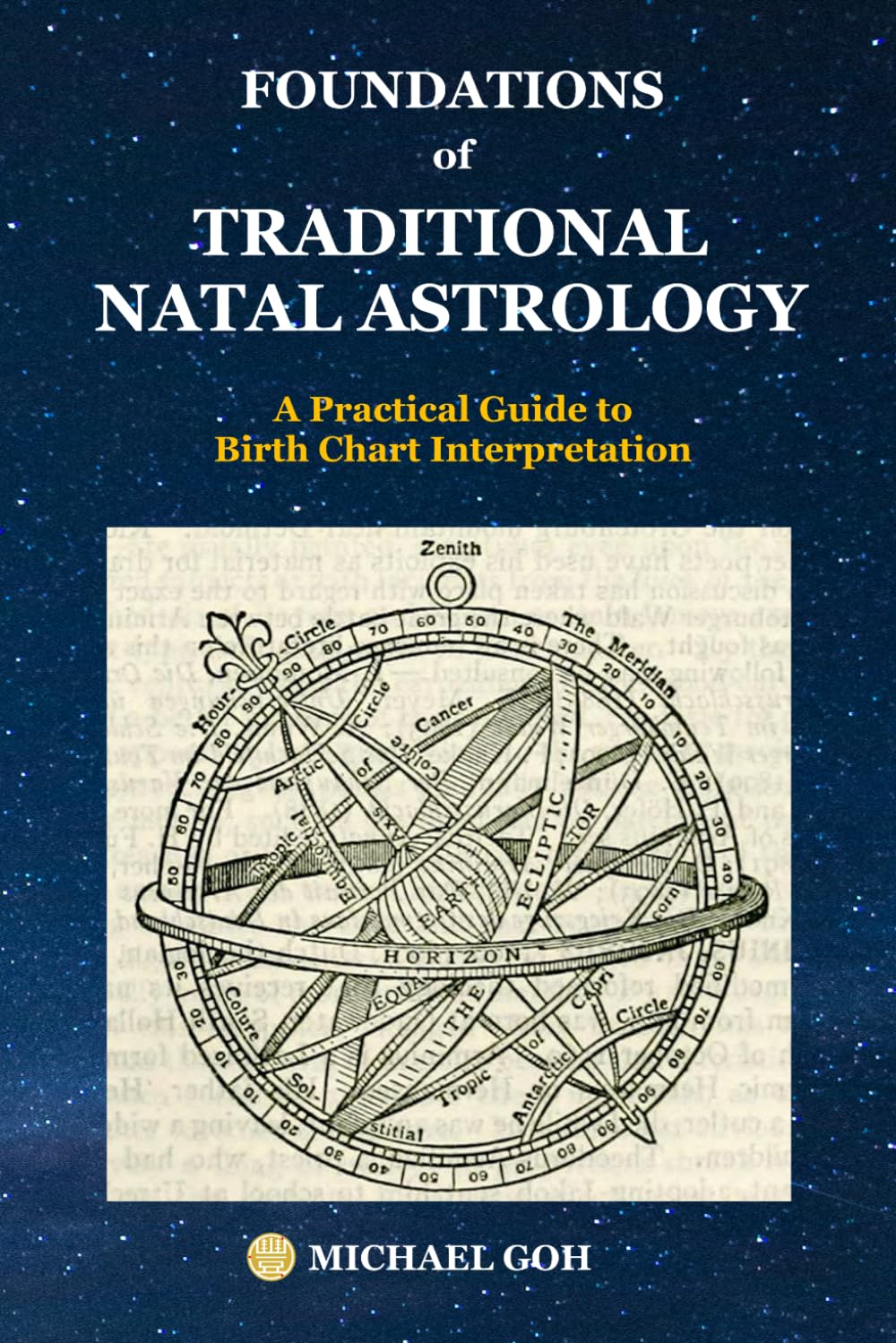 Foundations of Traditional Natal Astrology: A Practical Guide to Birth Chart Interpretation