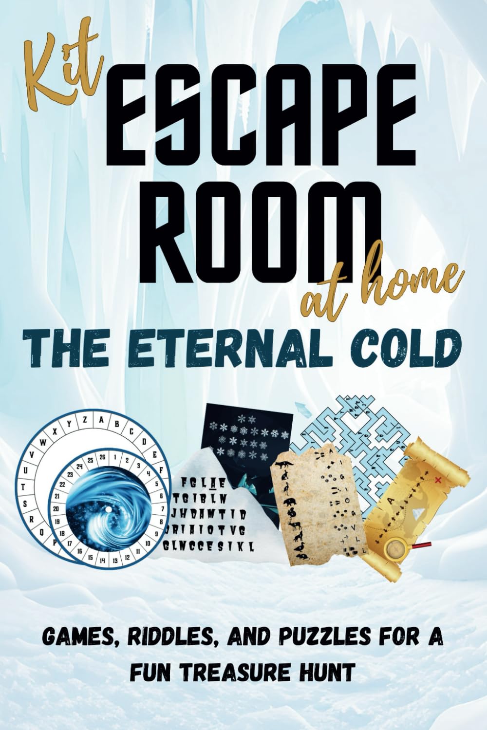 Kit Escape Room at home: The Eternal Cold: Games, riddles, and puzzles for a fun treasure hunt