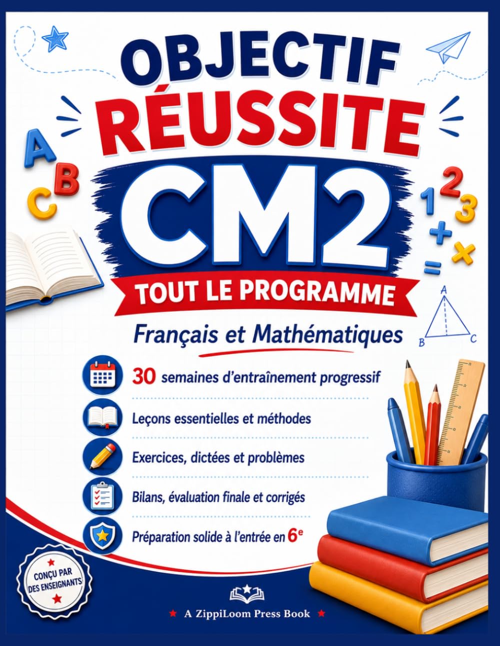 Objectif Réussite CM2: Tout le programme – Français et Mathématiques – 30 semaines d’entraînement progressif