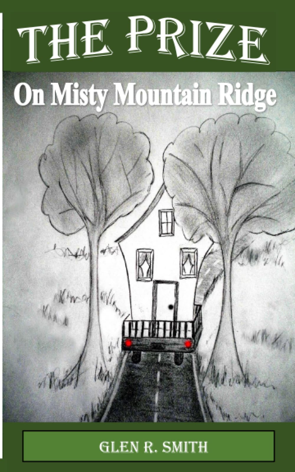 Glen R. SmithThe Prize: On Misty Mountain Ridge