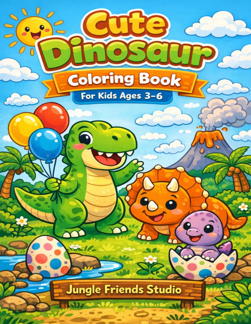 Cute Dinosaur Coloring Book for Kids Ages 3–6: Fun & Easy Dino Coloring Pages for Toddlers and Preschoolers | Simple Cute Dinosaurs with Big Bold Lines for Early Learning