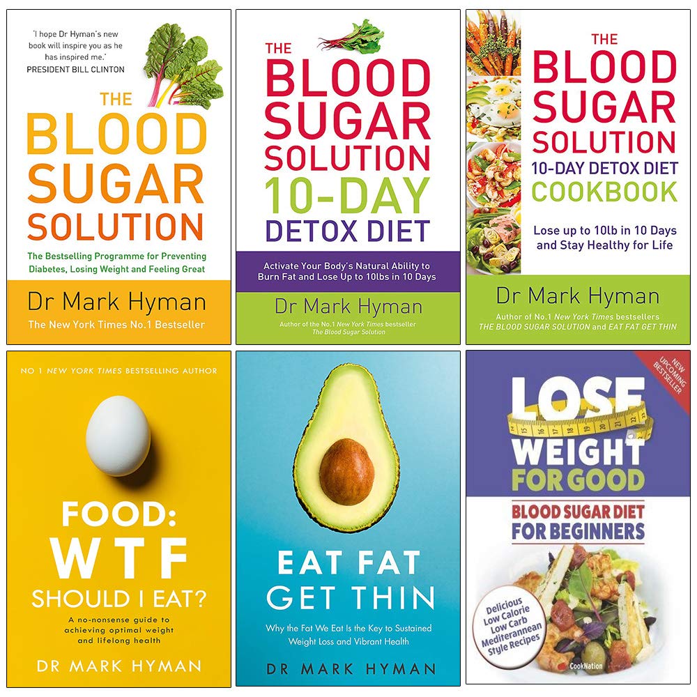 Blood Sugar Solution 10-Day Detox Diet Cookbook, Food Wtf Should I Eat, Eat Fat Get Thin, Blood Sugar Diet For Beginners 6 Books Collection Set