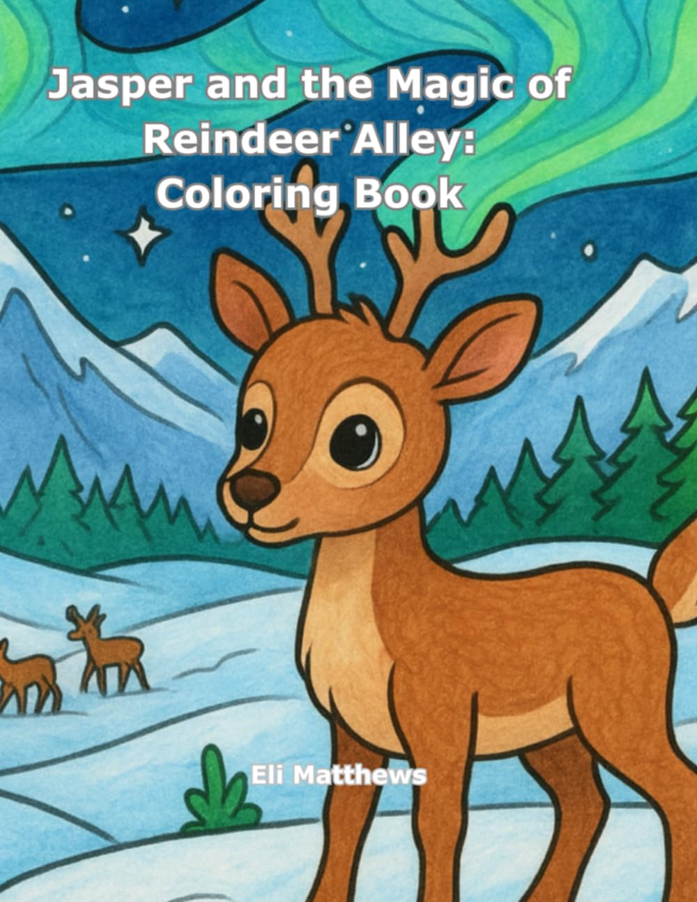 Jasper and the Magic of Reindeer Alley: Coloring Book