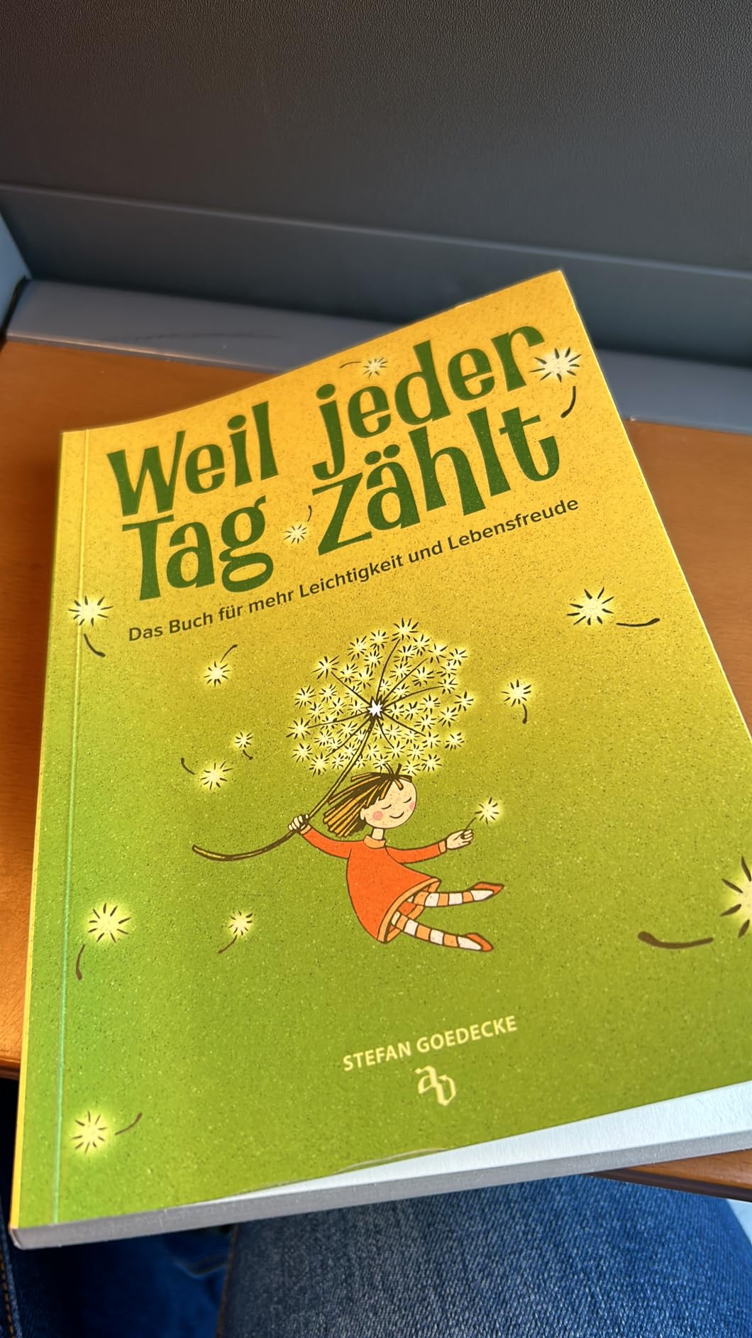 Weil jeder Tag zählt Das Buch für mehr Leichtigkeit und Lebensfreude. Ein echter Schatz für