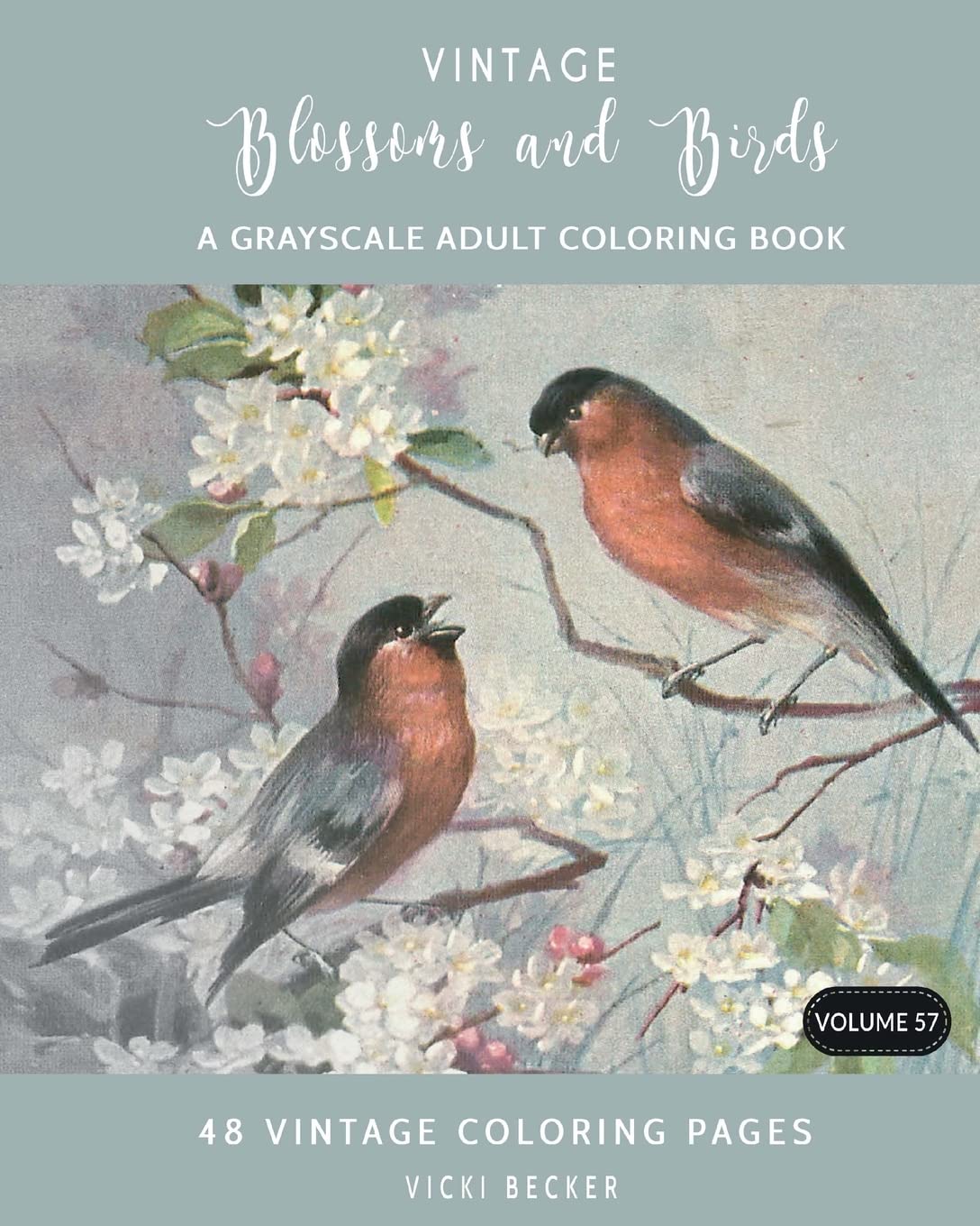 Vintage Blossoms and Birds: A Grayscale Adult Coloring Book: Volume 57 (Grayscale Coloring Books)