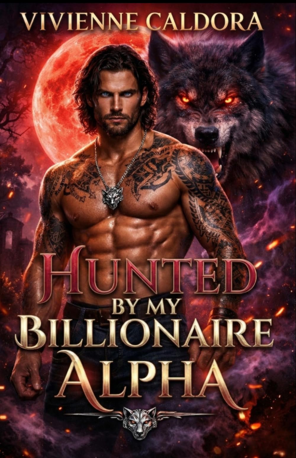 Hunted by My Billionaire Alpha: A Forbidden Chase, Secret Baby, Rejected Fated Mates Wolf Shifter Romance [FULL STORY]