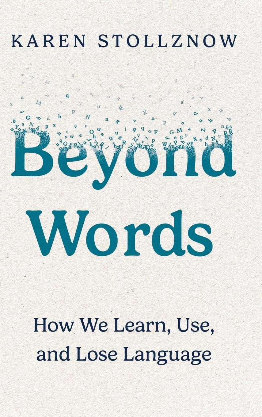 Beyond Words: How We Learn, Use, and Lose Language