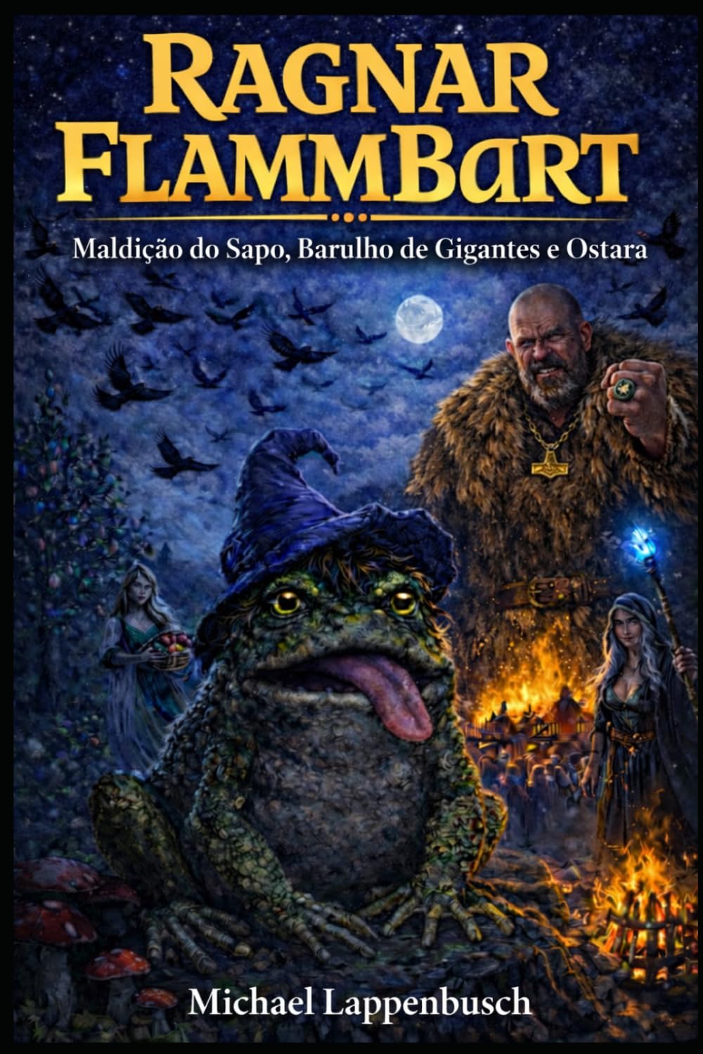 Ragnar Flammbart - Maldição do Sapo, Barulho de Gigantes e Ostara (Ragnar Flammbart (Português do Brasil))