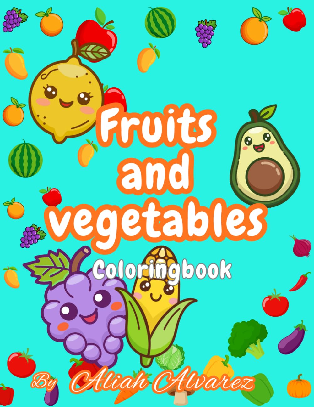 Fruits and Vegetables coloring book for kids Fun, Easy & Educational Coloring Pages of Healthy Foods