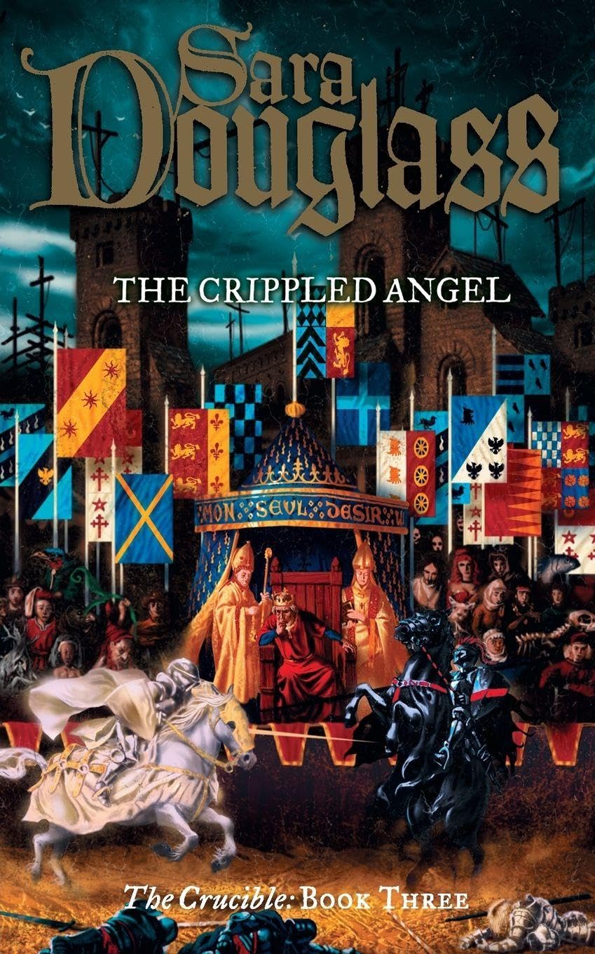 THE CRIPPLED ANGEL: A Dark Medieval Fantasy of Demons and Religious Rebellion: Book 3 (The Crucible Trilogy)