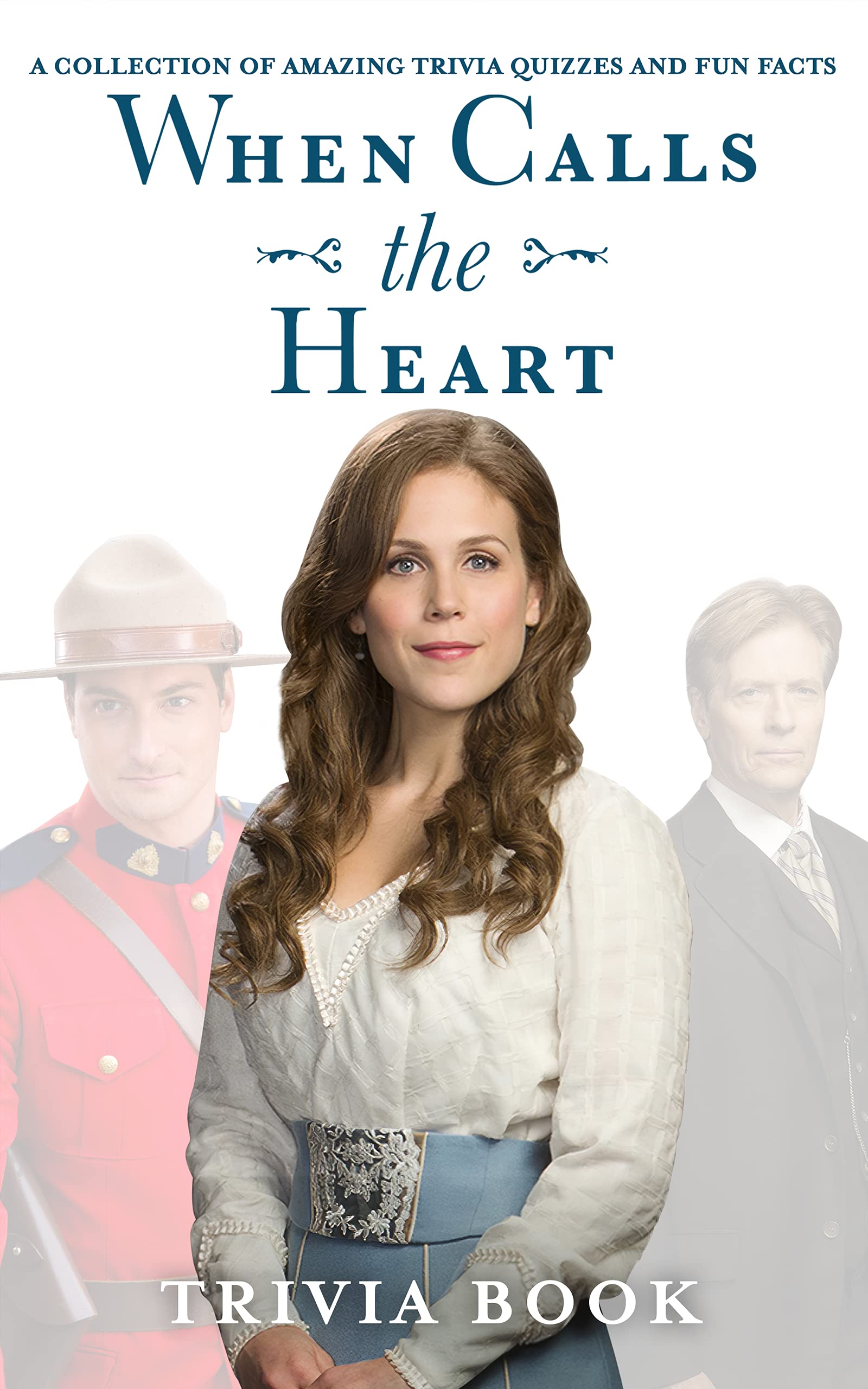 Buy Quizzes Fun Facts When Calls The Heart Trivia Book The Big Trivia