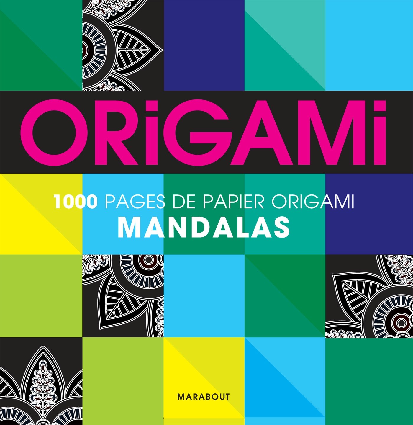 1000 pages de papier origami MANDALA: Pour réaliser 500 pliages