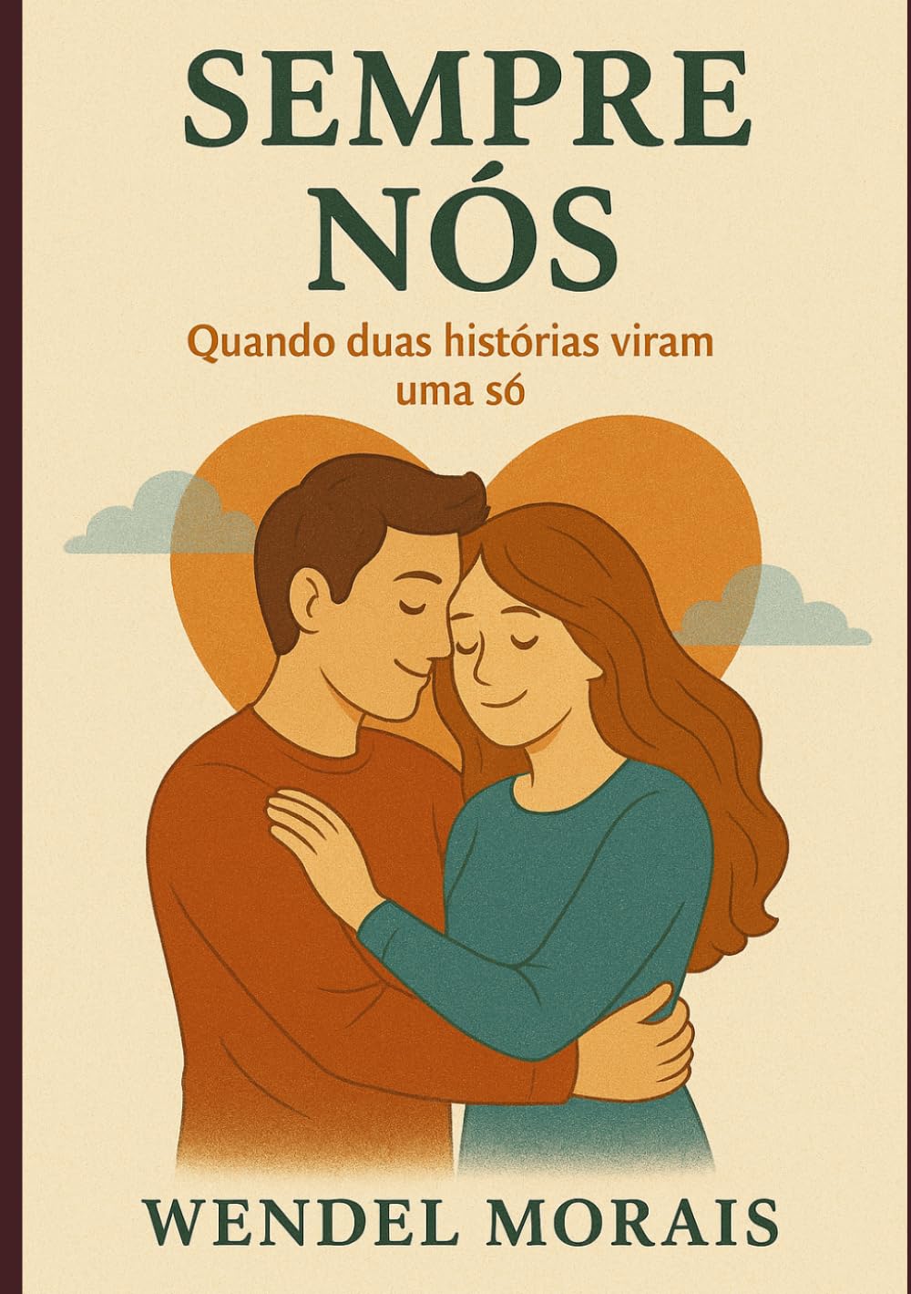 SEMPRE NÓS: Quando duas histórias viram uma só (Nossa História em 3 Atos)