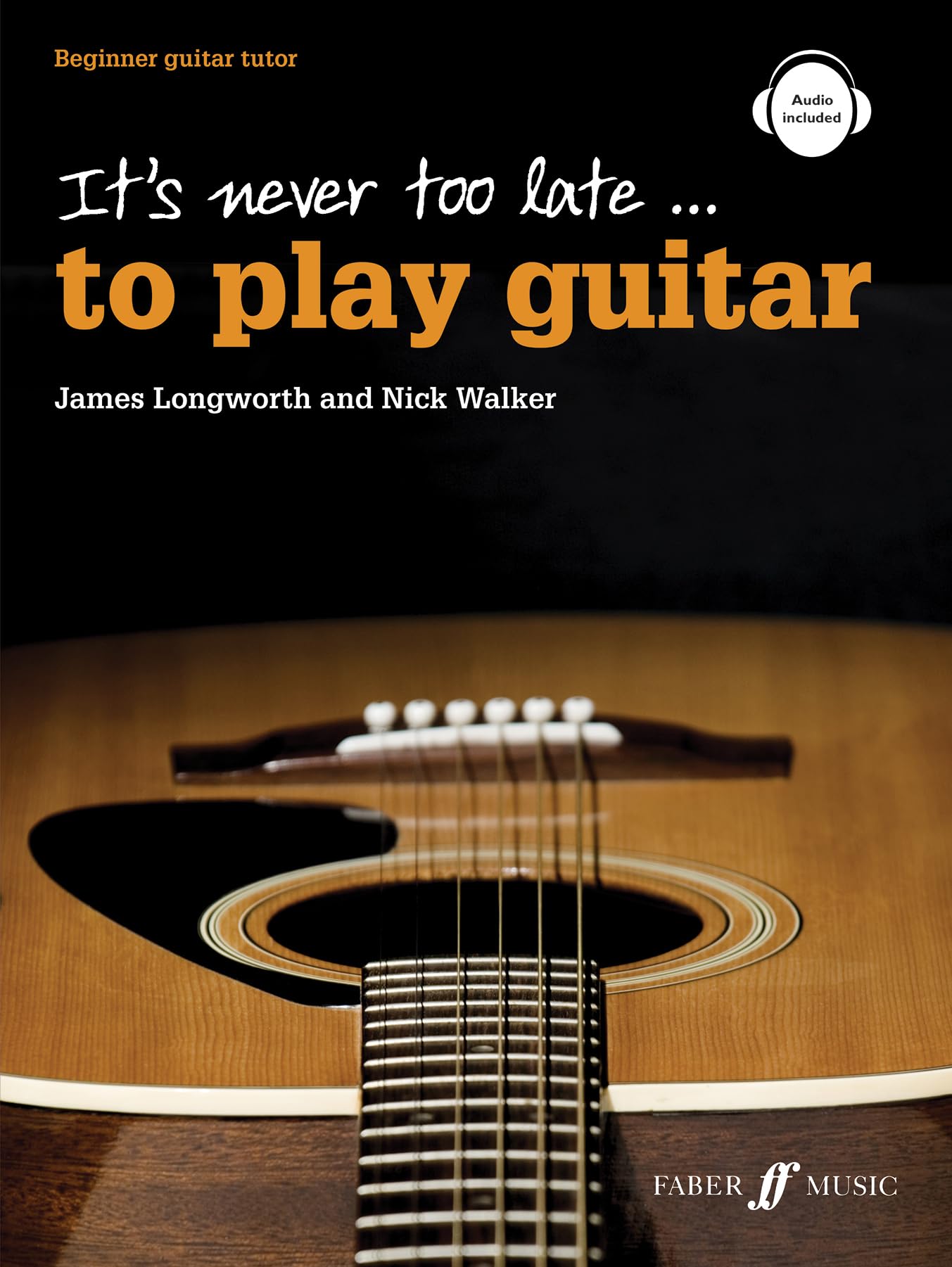 It's never too late to play guitar Guitar Book with CD 1CD Longworth Faber Music