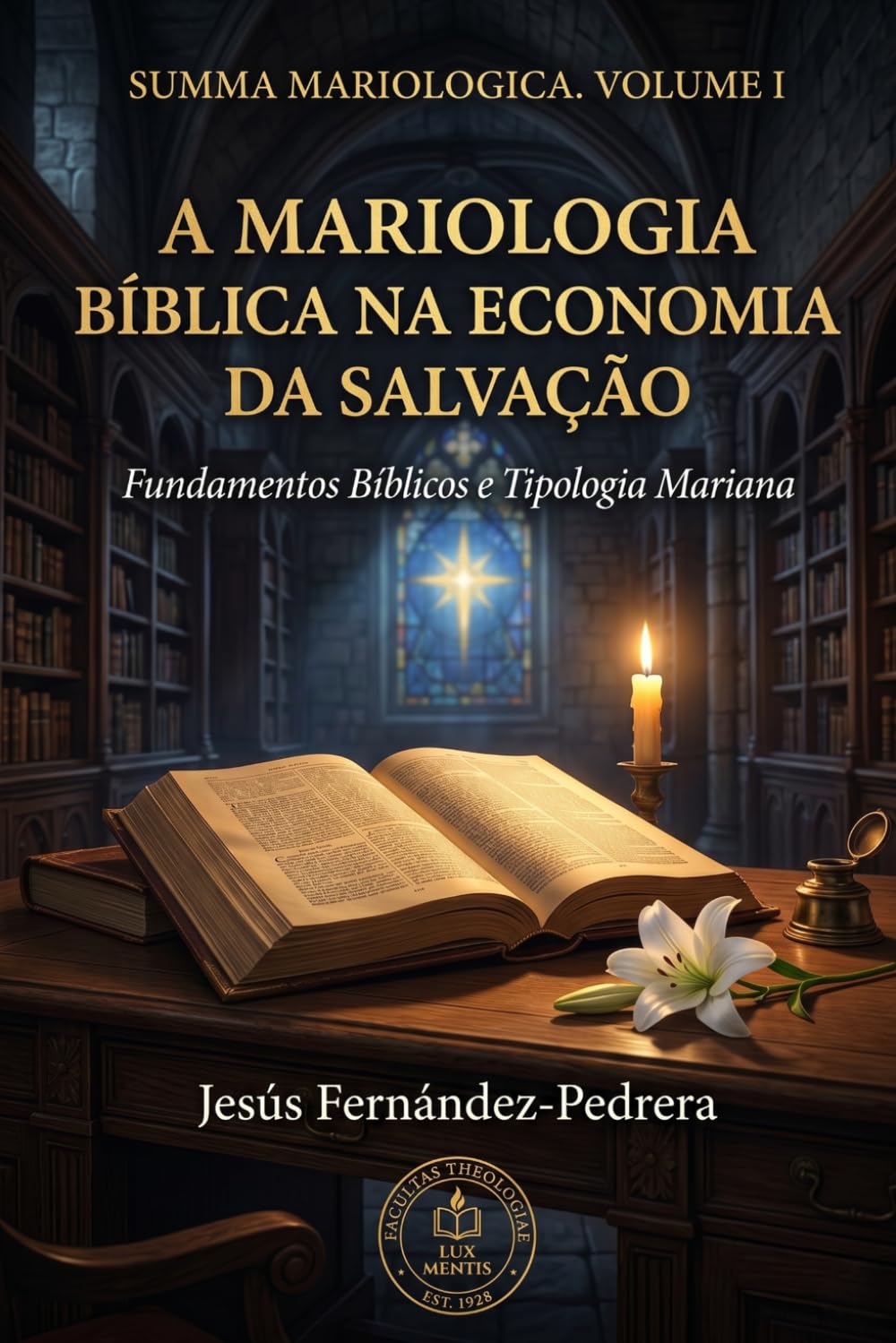 A MARIOLOGIA BÍBLICA NA ECONOMIA DA SALVAÇÃO: Fundamentos Bíblicos e Tipologia Mariana (SUMA MARIOLOGICA (Português))
