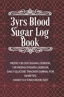 Blood Sugar Log Book: A weekly blog sugar log book. Daily diabetes glucose tracking notebook for 159 weeks or three years. 4 times in the morning, noon, evening, and night before and after each meal.
