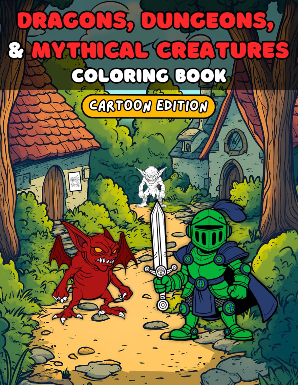 Dragons, Dungeons, & Mythical Creatures Coloring Book (Cartoon Edition): 55 Unique Dungeons and Dragons Inspired Coloring Pages