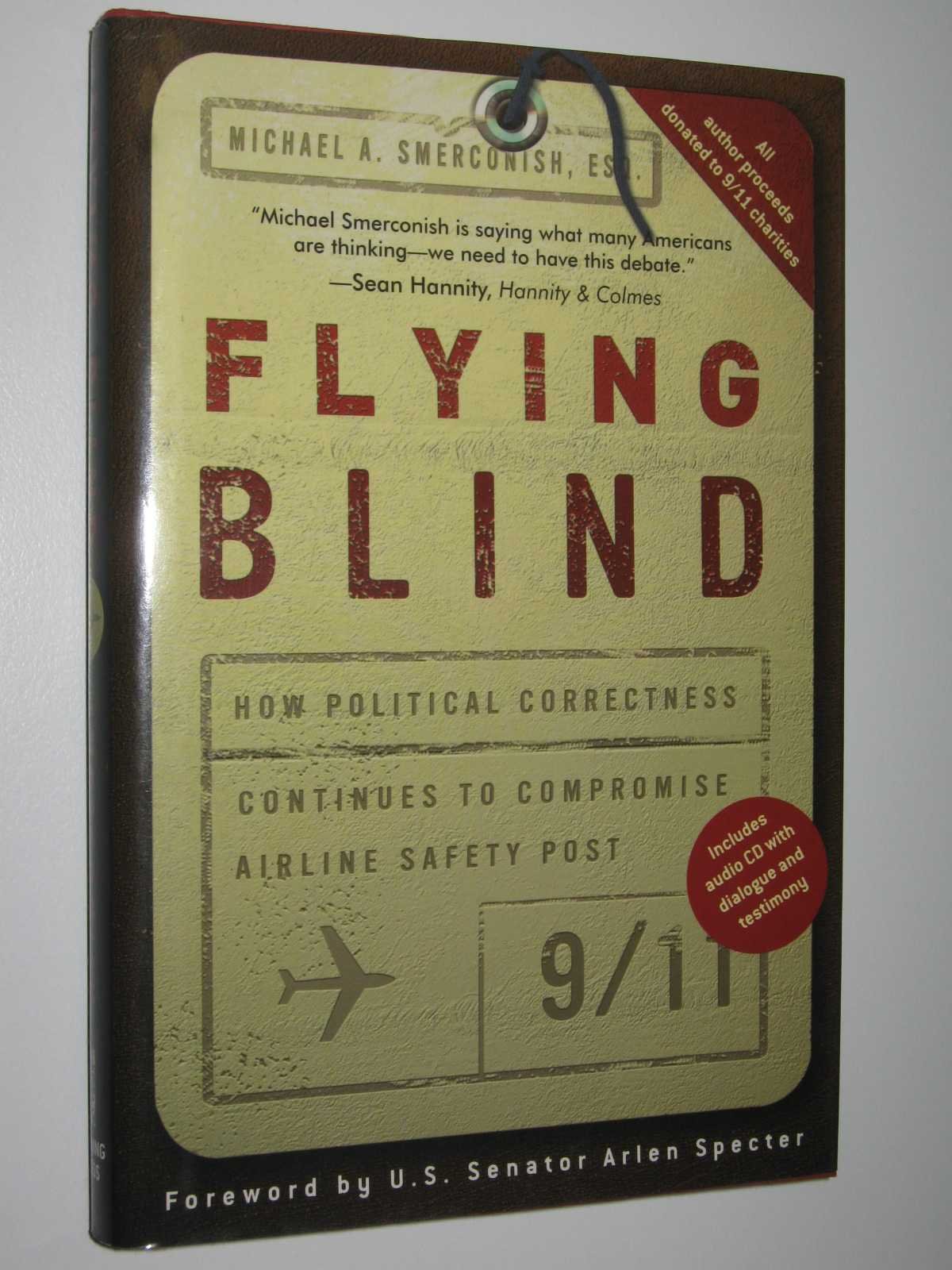 Cover of Flying Blind: How Political Correctness Continues to Compromise Airline Safety Post 9/11