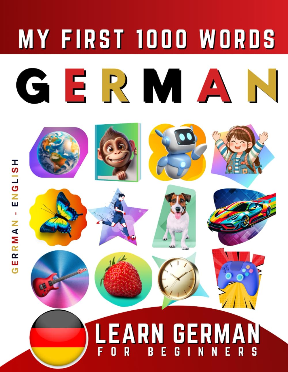 Learn German for Beginners, My First 1000 Words: Bilingual German - English Language Learning Book for Kids & Adults Paperback – November 26, 2021