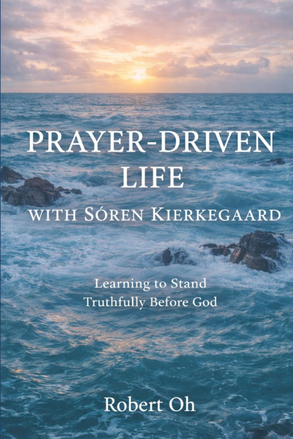 Prayer Driven Life with Søren Kierkegaard