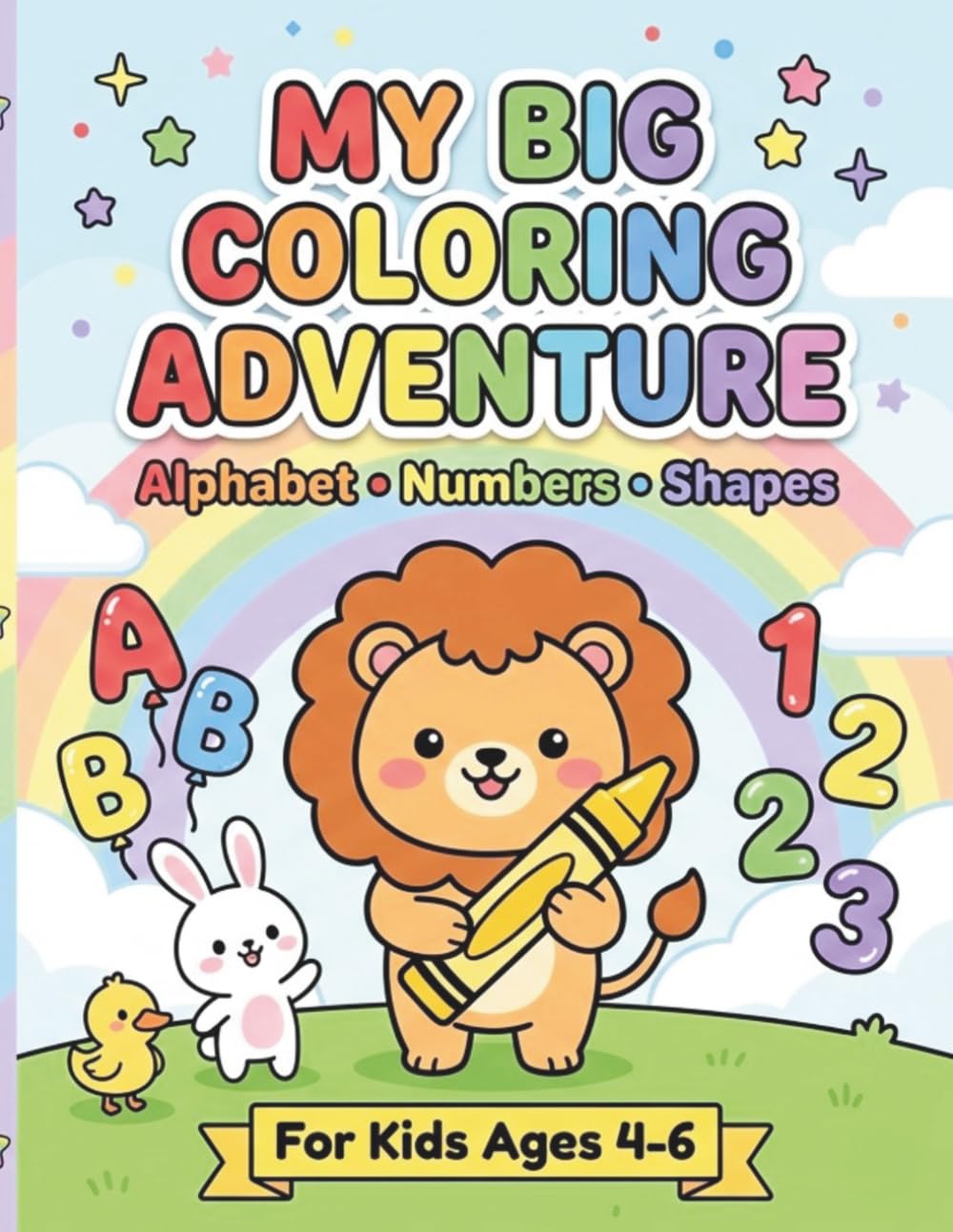 My Big Coloring Adventure: Alphabet, Numbers & Shapes Coloring Book for Kids Ages 4-6