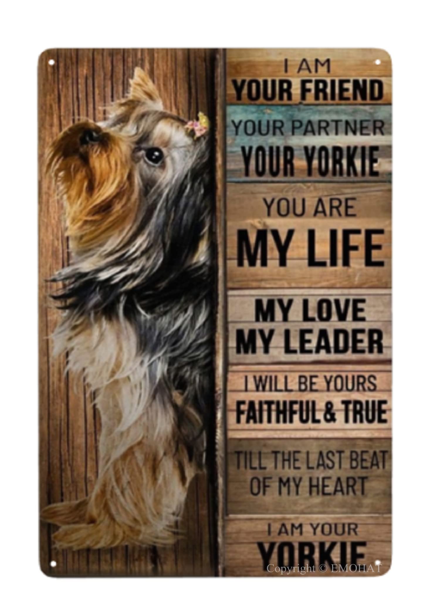 EMOHATYorkshire Tierrier Dog I Am Your Friend Your Partner Your Yorkie Tin Sign Art Metal Wall Decor Outdoor Indoor Wall Panel Vintage Yorkie Lover Gifts 8x12 inch