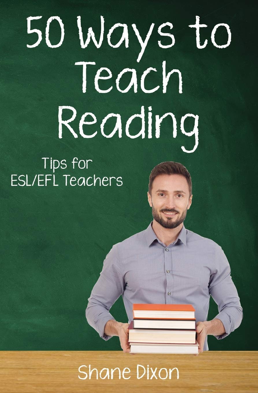 Fifty Ways to Teach Reading: Tips for ESL/EFL Teachers (50 Ways to Teach English)
