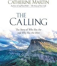 The Calling: The Story of Who You Are and Why You Are Here