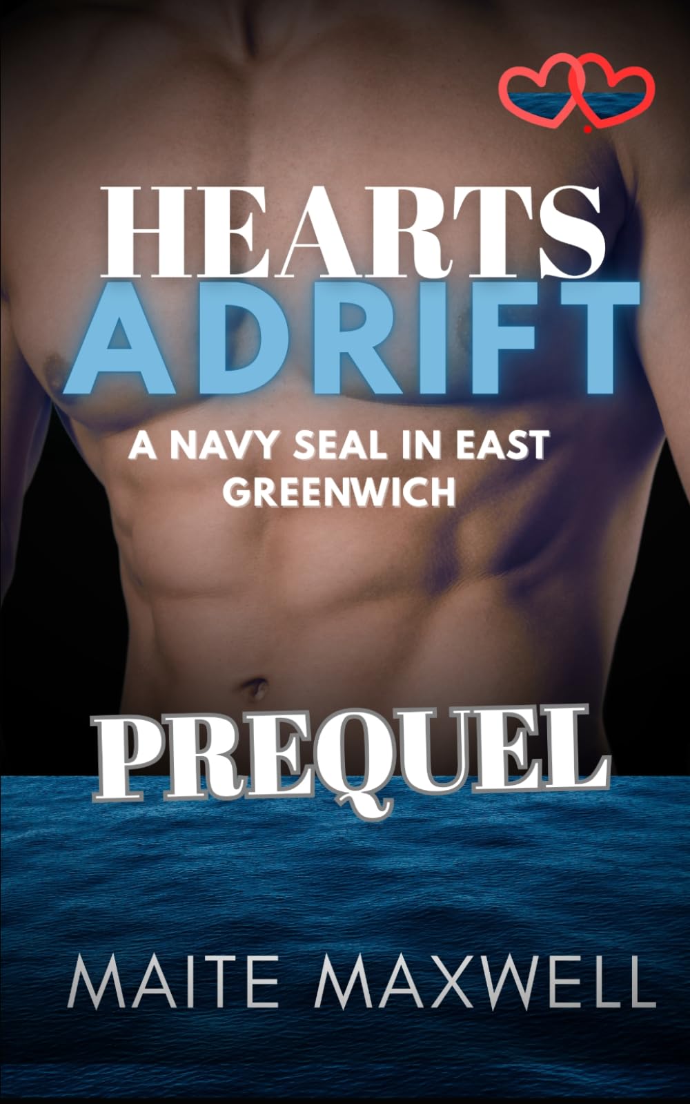 Hearts Adrift: A Small-Town Military Protector Romance (Hearts Adrift: A Navy SEAL in East Greenwich)