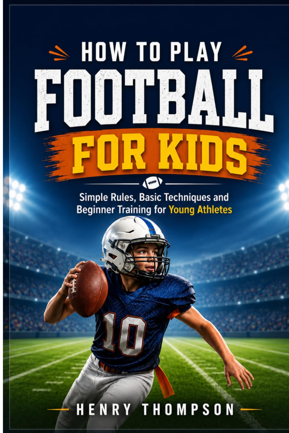 Youth football coaching handbook: Player development strategies and effective practice plans for youth teams