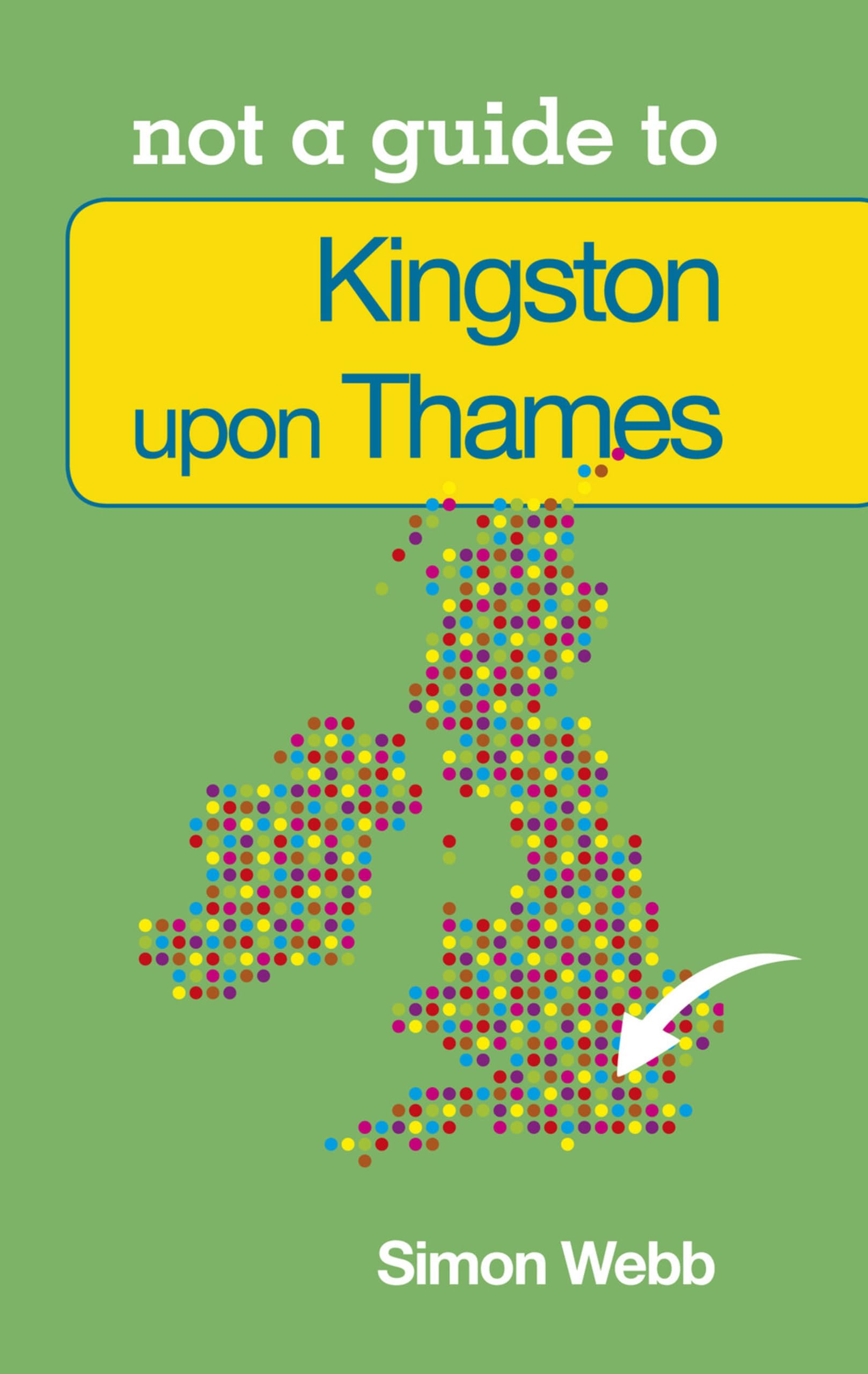 Kingston-upon-Thames (Not a Guide)