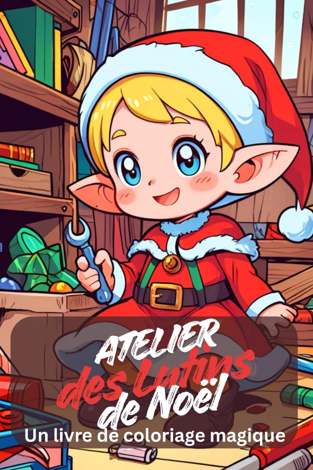 Atelier des Lutins de Noël – Livre de coloriage amusant pour enfants et seniors | 92 scènes de lutins et cadeaux: Un livre de coloriage magique avec des lutins, des cadeaux et l’esprit de Noël