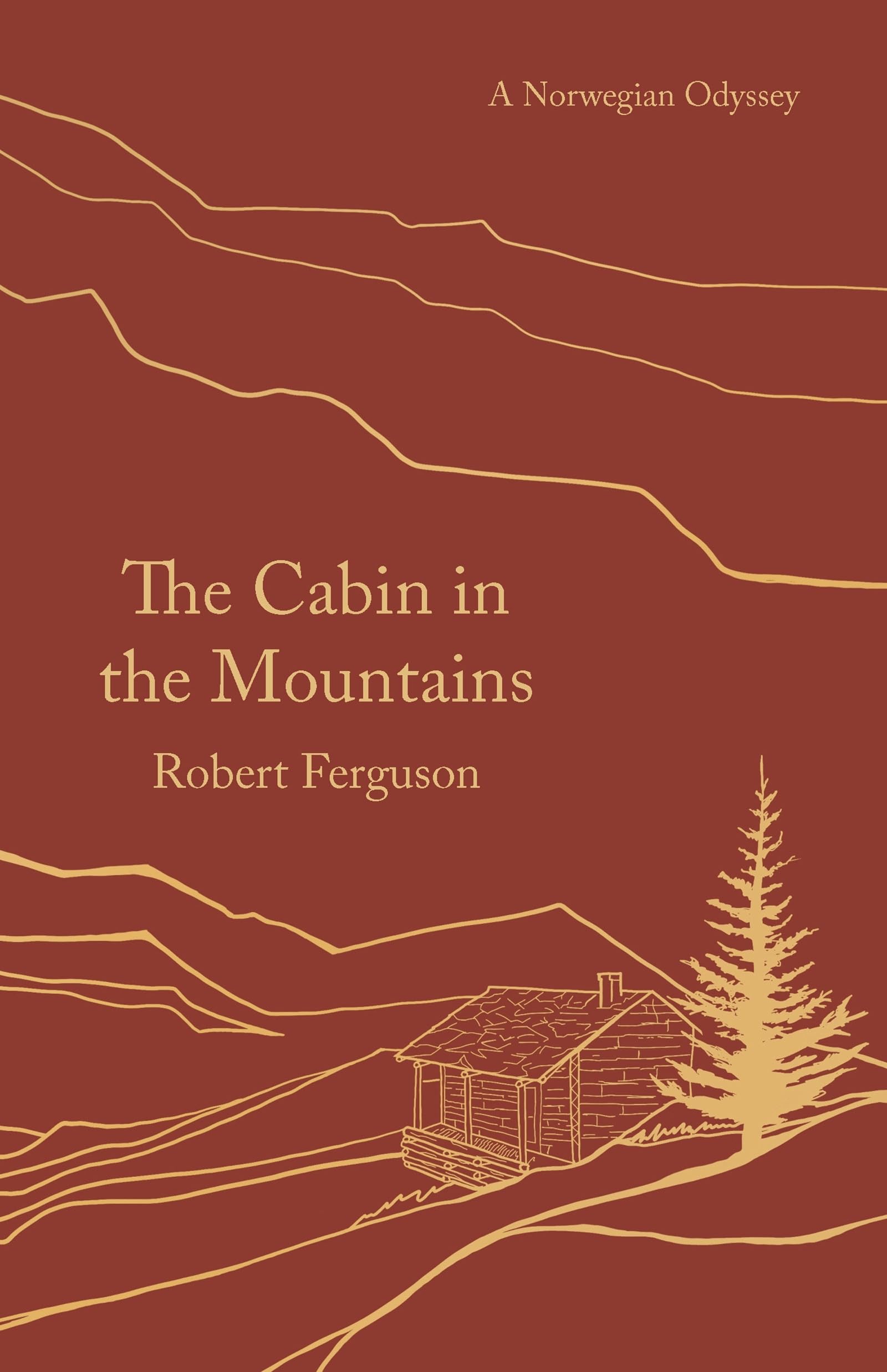 The Cabin in the Mountains: A Norwegian Odyssey.by Ferguson, Ferguson, New.#+,.#