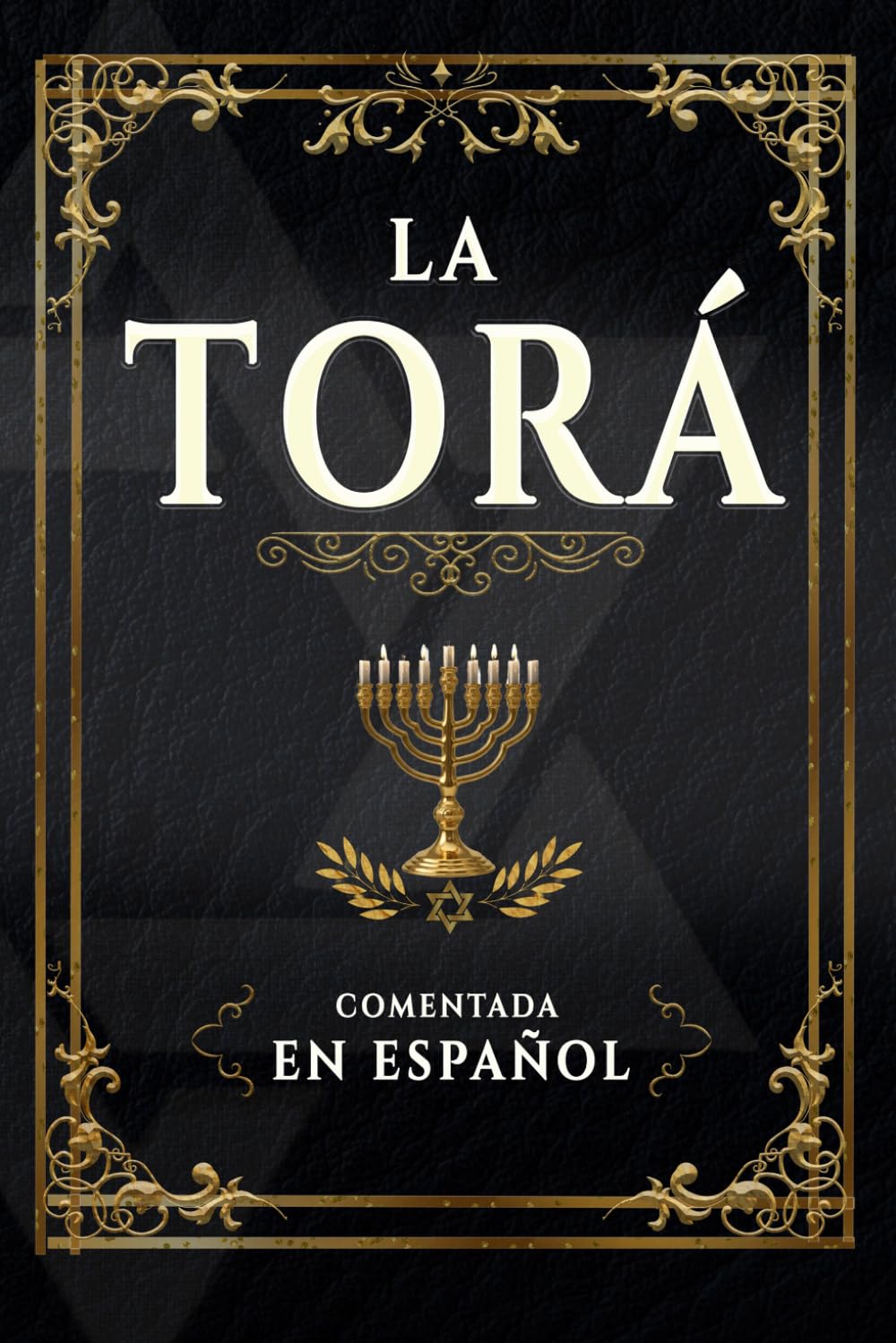 La TORÁ en Español Completa y Comentada: Libros de Moisés - con Introducciones, Esquemas y letra grande.