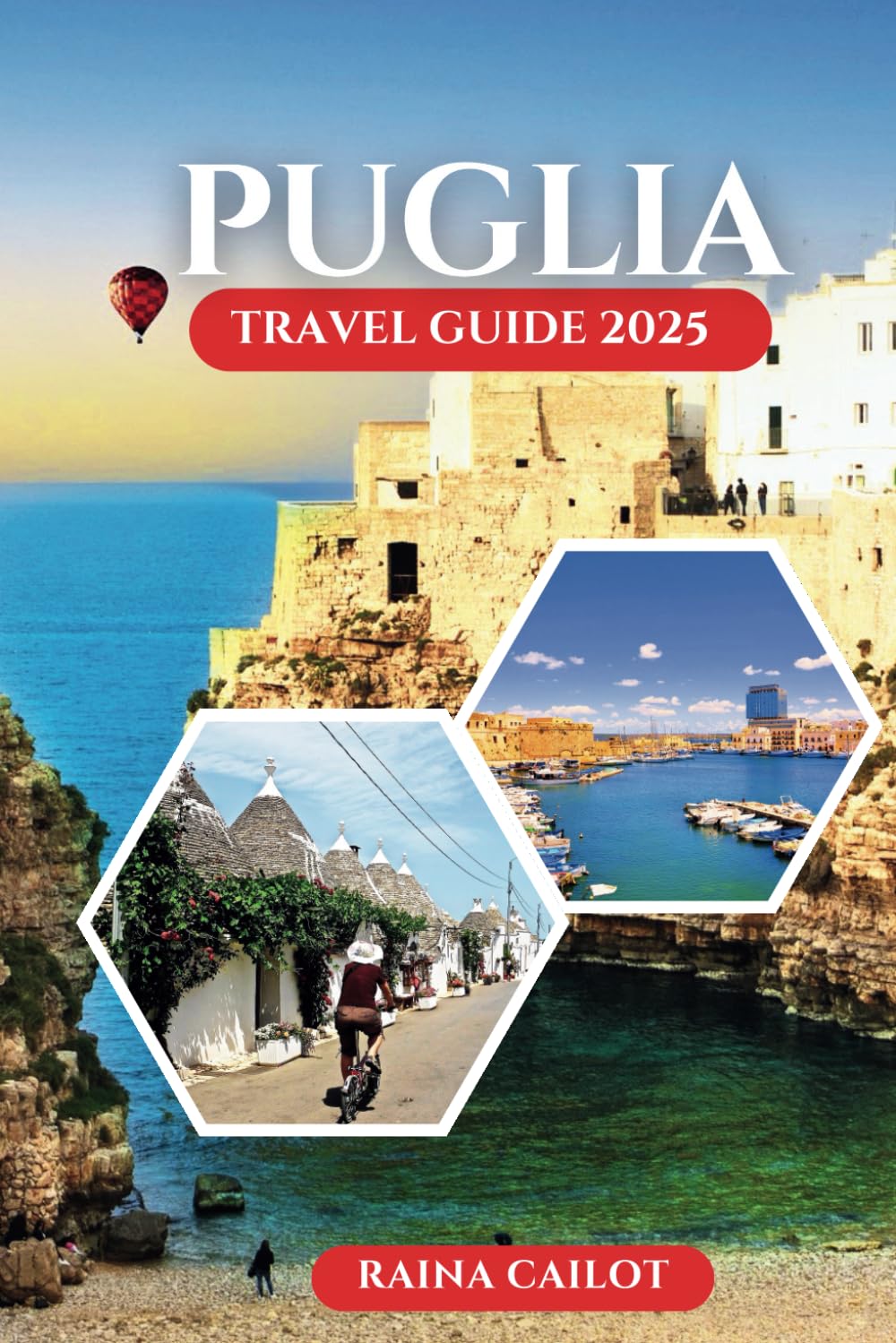 Puglia Travel Guide 2025: A Complete Travel Book to Hiking, Local Food, Secret Spots & Insider Travel Tips in Italy’s Adriatic & Ionian Paradise