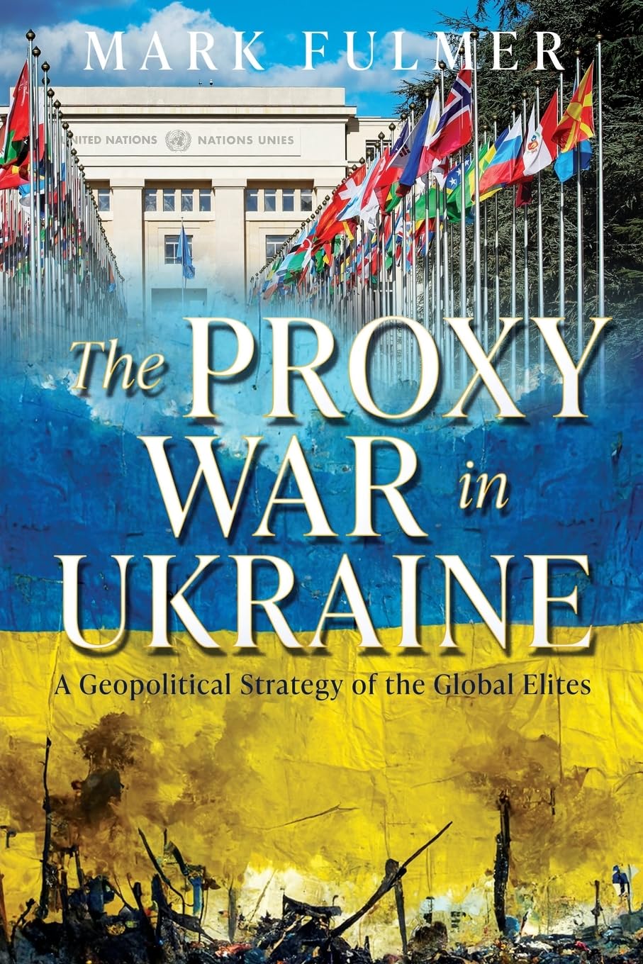 The Proxy War in Ukraine: A Geopolitical Strategy of the Global Elites: 0