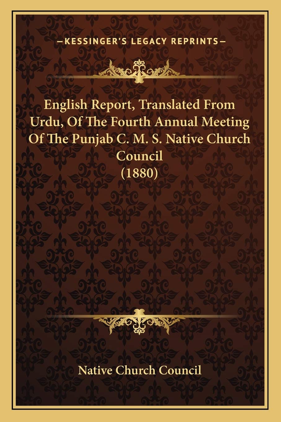 English Report, Translated From Urdu, Of The Fourth Annual Meeting Of The Punjab C. M. S. Native Church Council (1880)