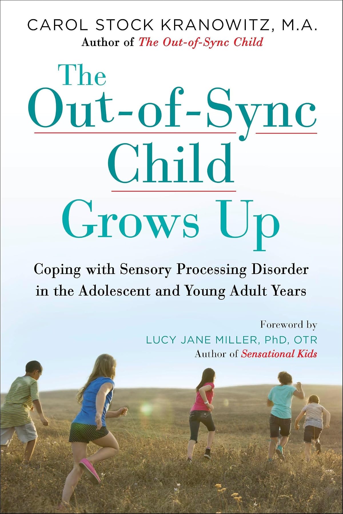 Out-of-Sync Child Grows Up: Coping with Sensory Processing Disorder in the