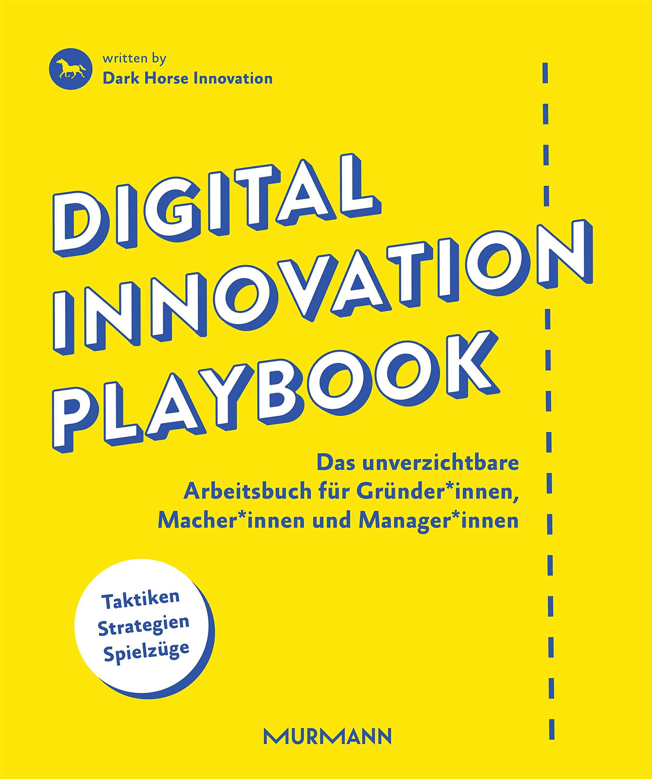 Digital Innovation Playbook. Das unverzichtbare Arbeitsbuch für