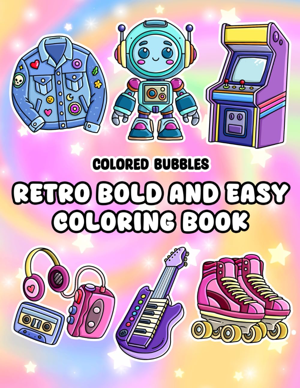 Colored Bubbles Retro Bold and Easy Coloring Book (Colored Bubbles Coloring Books)