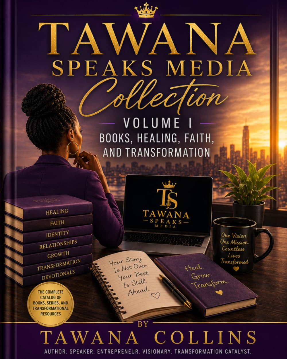Tawana Speaks Media Collection Volume 1: Books, Healing, Faith, and Transformation